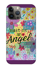Load image into Gallery viewer, Make Me An Angel - Phone Case