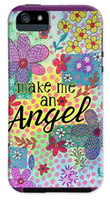 Load image into Gallery viewer, Make Me An Angel - Phone Case