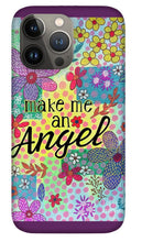 Load image into Gallery viewer, Make Me An Angel - Phone Case