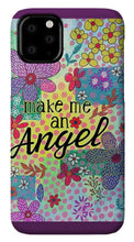 Load image into Gallery viewer, Make Me An Angel - Phone Case