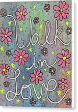 Load image into Gallery viewer, Walk In Love - Canvas Print