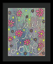 Load image into Gallery viewer, Walk In Love - Framed Print
