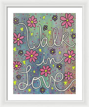 Load image into Gallery viewer, Walk In Love - Framed Print
