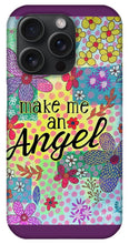 Load image into Gallery viewer, Make Me An Angel - Phone Case
