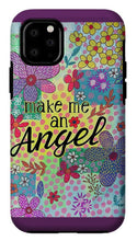 Load image into Gallery viewer, Make Me An Angel - Phone Case
