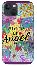 Load image into Gallery viewer, Make Me An Angel - Phone Case
