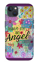 Load image into Gallery viewer, Make Me An Angel - Phone Case
