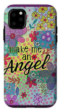 Load image into Gallery viewer, Make Me An Angel - Phone Case
