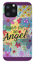 Load image into Gallery viewer, Make Me An Angel - Phone Case
