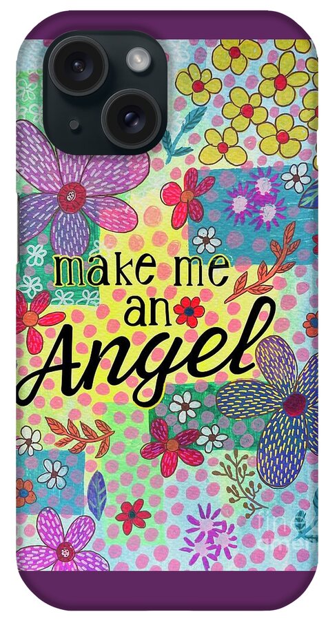 Make Me An Angel - Phone Case