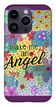 Load image into Gallery viewer, Make Me An Angel - Phone Case
