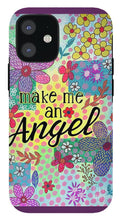 Load image into Gallery viewer, Make Me An Angel - Phone Case
