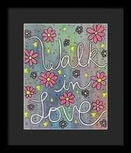 Load image into Gallery viewer, Walk In Love - Framed Print
