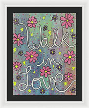 Load image into Gallery viewer, Walk In Love - Framed Print
