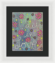 Load image into Gallery viewer, Walk In Love - Framed Print
