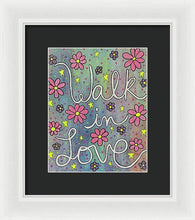 Load image into Gallery viewer, Walk In Love - Framed Print
