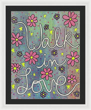 Load image into Gallery viewer, Walk In Love - Framed Print
