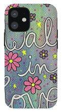 Load image into Gallery viewer, Walk In Love - Phone Case
