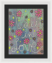 Load image into Gallery viewer, Walk In Love - Framed Print
