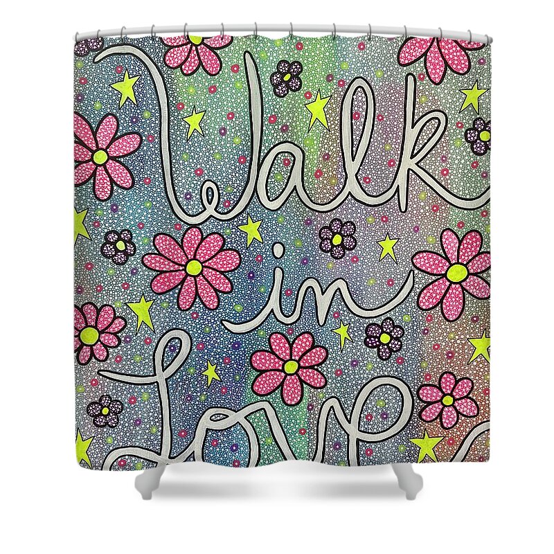 Walk In Love - Shower Curtain