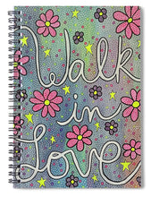 Load image into Gallery viewer, Walk In Love - Spiral Notebook
