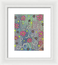 Load image into Gallery viewer, Walk In Love - Framed Print
